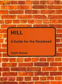 Mill: a Guide for the Perplexed