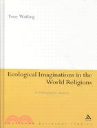 Ecological Imaginations in the World Religions: An Ethnographic Analysis