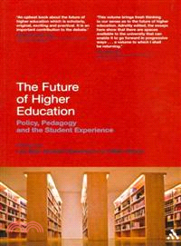 The Future of Higher Education: Policy, Pedagogy and the Student Experience