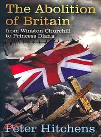 The Abolition of Britain: From Winston Churchill to Princess Diana