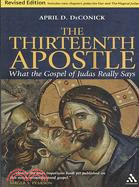 The Thirteenth Apostle: What the Gospel of Judas Really Says