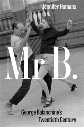 Mr. B：George Balanchine's Twentieth Century