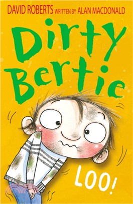 Dirty bertie : Loo! /