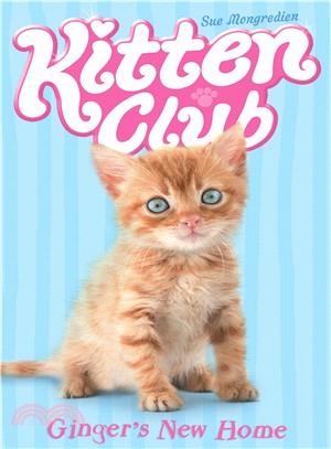 Kitten Club: Ginger's New Hom | 拾書所