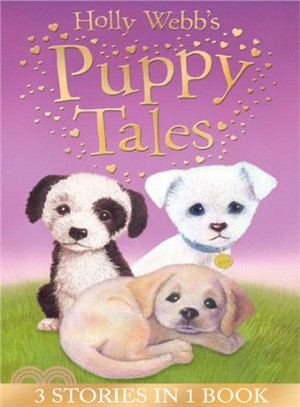 Holly Webb's Puppy Tales: Alfie All Alone, Sam the Stolen Puppy, Max the Missing Puppy (Holly Webb Animal Stories) | 拾書所