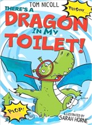 There's a Dragon in my Toilet