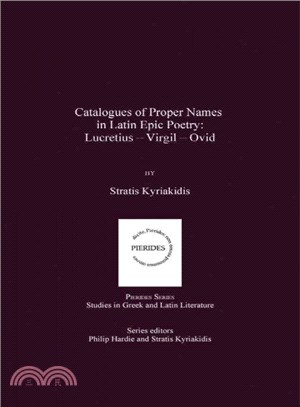 Catalogues of Proper Names in Latin Epic Poetry ― Lucretius - Virgil - Ovid