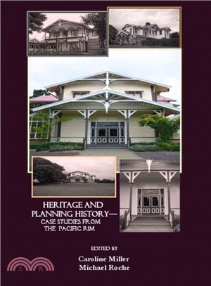 Past Matters ― Heritage and Planning History- Case Studies from the Pacific Rim