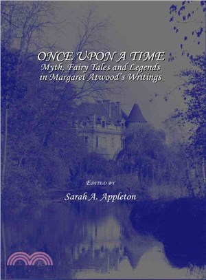 Once upon a Time ― Myth, Fairy Tales and Legends in Margaret Atwood's Writings