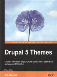 Drupal 5 Themes—Create a New Theme for Your Durpal Website With a Clean Layout and Powerful Css Styling