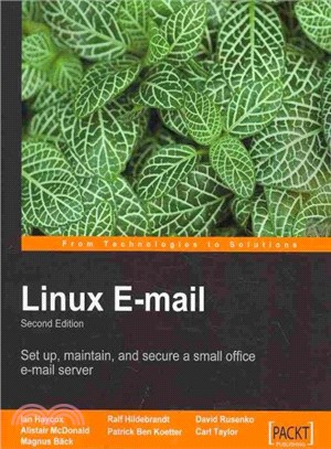 Linux E-mail ― Set Up, Maintain, and Secure a Small Office E-mail Server