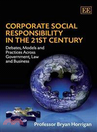 Corporate social responsibility in the 21st century :debates, models and practices across government, law and business /