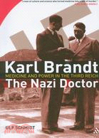 Karl Brandt ─ The Nazi Doctor: Medicine and Power in the Third Reich