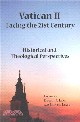 Vatican II Facing the 21st Century ― Historical and Theological Perspectives