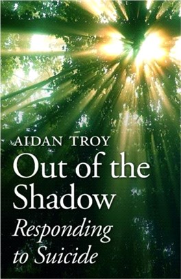 Out of the Shadow：Responding to Suicide