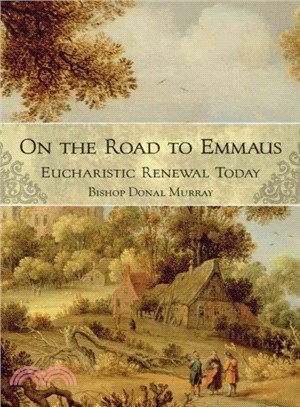 On the Road to Emmaus ― Eucharistic Renewal Today