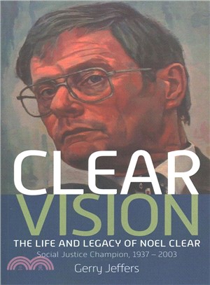 Clear Vision ― The Life and Legacy of Noel Clear