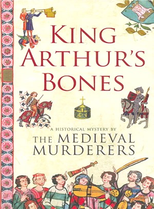 King Arthur's Bones ─ A Historical Mystery