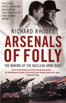 Arsenals of Folly：The Making of the Nuclear Arms Race