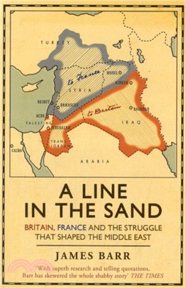 A Line in the Sand：Britain, France and the struggle that shaped the Middle East