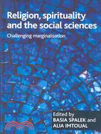 Religion, Spirituality and Social Science: Challenging Marginalisation