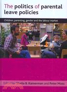 The Politics of Parental Leave Policies ─ Children, Parenting, Gender and the Labour Market