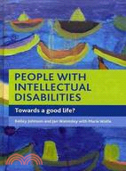 People with Intellectual Disabilities:Towards a Good Life?