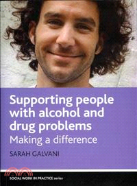Supporting People With Alcohol and Drug Problems