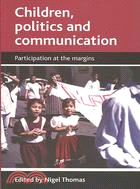 Children, Politics and Communication: Participation at the Margins
