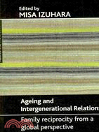 Ageing and Intergenerational Relations ─ Family Reciprocity from a Global Perspective