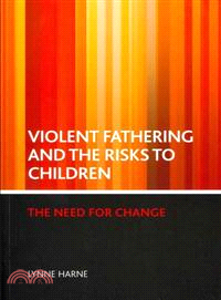 Violent Fathering and the Risks to Children—The Need for Change