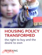 Housing Policy Transformed: The Right to Buy and the Desire to Own