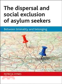 The Dispersal and Social Exclusion of Asylum Seekers