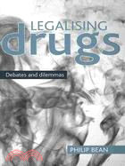 Legalising Drugs: Debates and Dilemmas