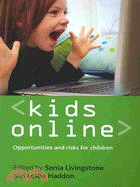 Kids Online: Opportunities and Risks For Children