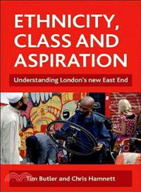 Ethnicity, Class and Aspiration ─ Understanding London's New East End