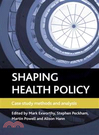 Shaping Health Policy ─ Case Study Methods and Analysis