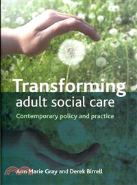 Transforming Adult Social Care ― Contemporary Policy and Practice