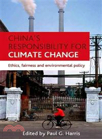 China's Responsibility for Climate Change ─ Ethics, Fairness and Environmental Policy