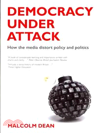 Democracy Under Attack ― How the Media Distort Policy and Politics