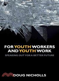 For Youth Workers and Youth Work