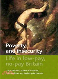 Poverty and Insecurity ― Life in Low-pay, No-pay Britain