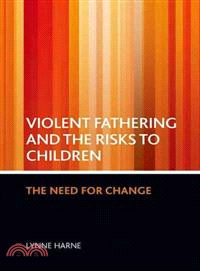 Violent Fathering and the Risks to Children