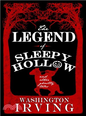 The Legend of Sleepy Hollow and Other Ghostly Tales