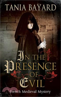 In the Presence of Evil ― A French Medieval Mystery