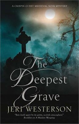 The Deepest Grave ― A Medieval Noir Mystery