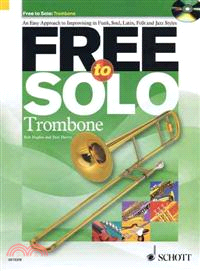 Free to Solo Trombone ─ An Easy Approach to Improvising in Funk, Soul, Latin, Folk and Jazz Styles