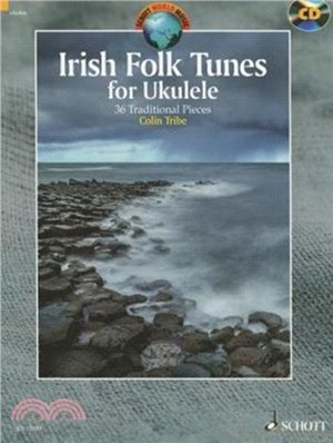 Irish Folk Tunes for Ukulele：36 Traditional Pieces