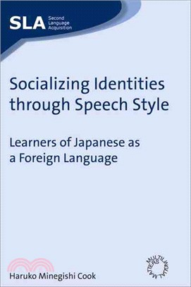 Socializing Identities Through Speech Style: Learners of Japanese As a Foreign Language