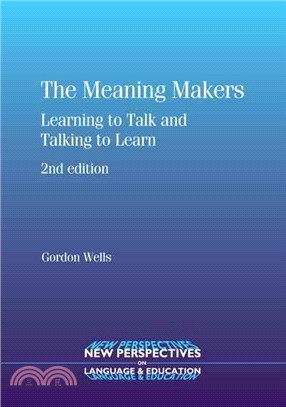 The Meaning Makers: Learning to Talk and Talking to Learn